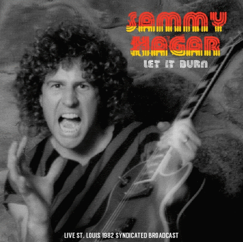 Sammy Hagar : Let It Burn: Live St. Louis 1982 Syndicated Broadcast